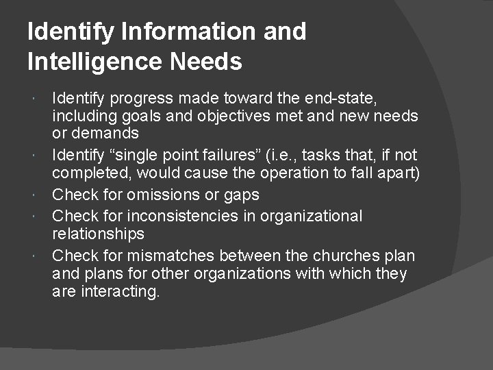 Identify Information and Intelligence Needs Identify progress made toward the end-state, including goals and