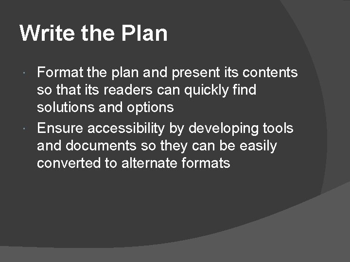 Write the Plan Format the plan and present its contents so that its readers