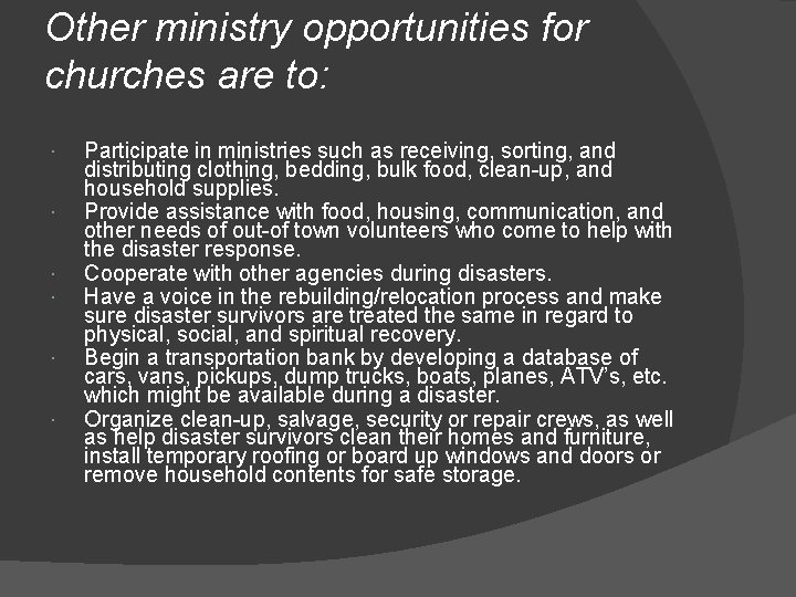 Other ministry opportunities for churches are to: Participate in ministries such as receiving, sorting,