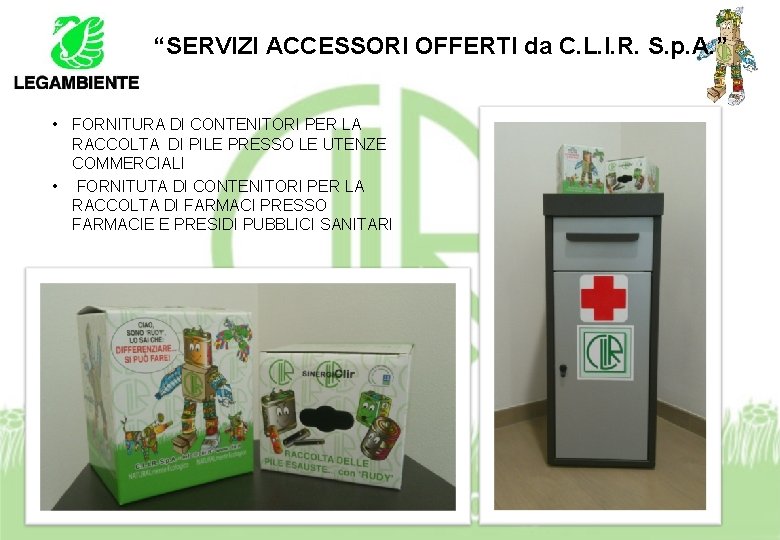 “SERVIZI ACCESSORI OFFERTI da C. L. I. R. S. p. A. ” • FORNITURA