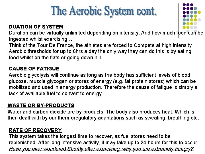DUATION OF SYSTEM Duration can be virtually unlimited depending on intensity. And how much