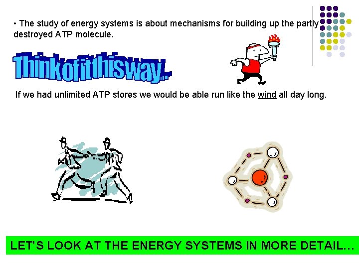  • The study of energy systems is about mechanisms for building up the