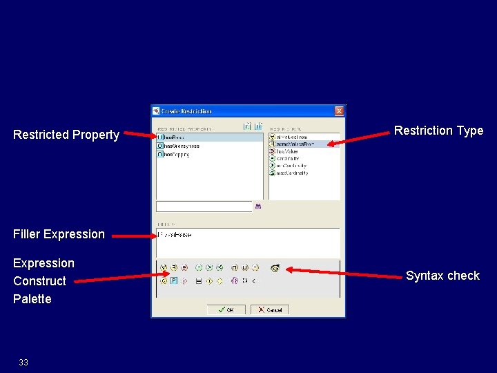 Restrictions Popup Restricted Property Restriction Type Filler Expression Construct Palette 33 Syntax check 