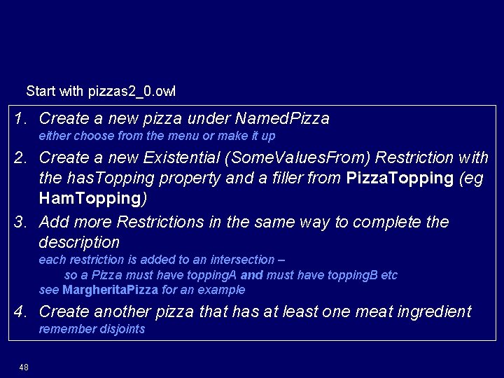 Describing Primitive Pizza Classes Start with pizzas 2_0. owl 1. Create a new pizza