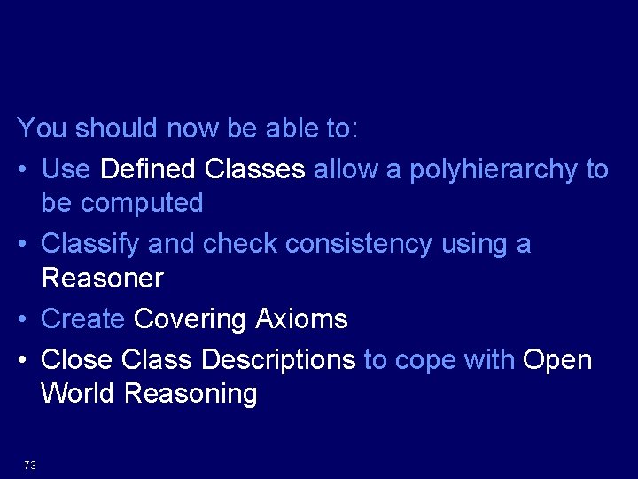 Summary You should now be able to: • Use Defined Classes allow a polyhierarchy
