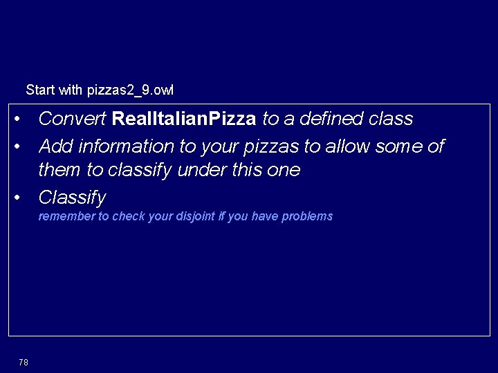 Other Exercises: Define Real. Italian. Pizza Start with pizzas 2_9. owl • Convert Real.