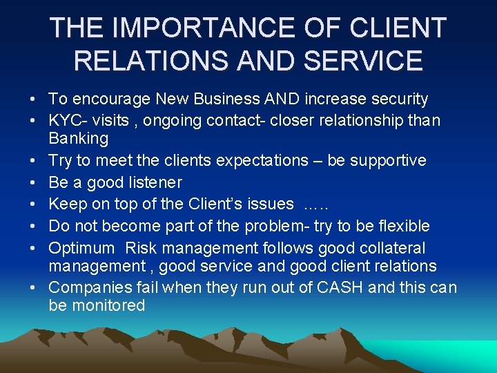 THE IMPORTANCE OF CLIENT RELATIONS AND SERVICE • To encourage New Business AND increase