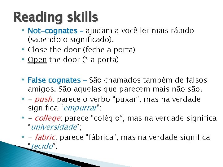 Reading skills Not-cognates – ajudam a você ler mais rápido (sabendo o significado). Close