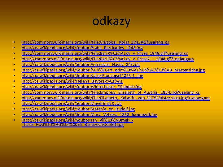 odkazy • • • • http: //commons. wikimedia. org/wiki/File: Cristobal_Rojas_37 a. JPG? uselang=cs http: