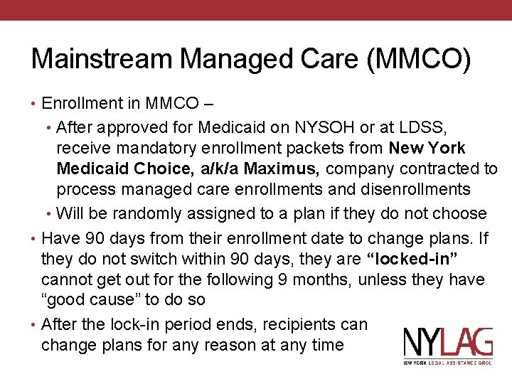 Mainstream Managed Care (MMCO) • Enrollment in MMCO – • After approved for Medicaid