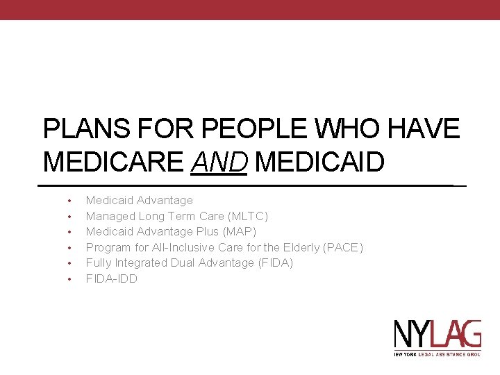 PLANS FOR PEOPLE WHO HAVE MEDICARE AND MEDICAID • • • Medicaid Advantage Managed