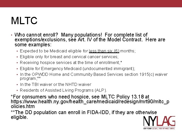 MLTC • Who cannot enroll? Many populations! For complete list of exemptions/exclusions, see Art.