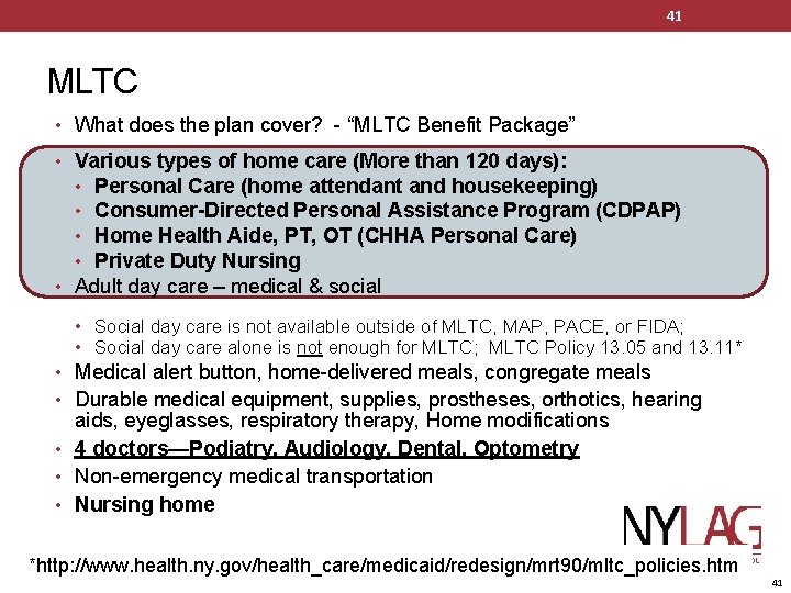 41 MLTC • What does the plan cover? - “MLTC Benefit Package” • Various