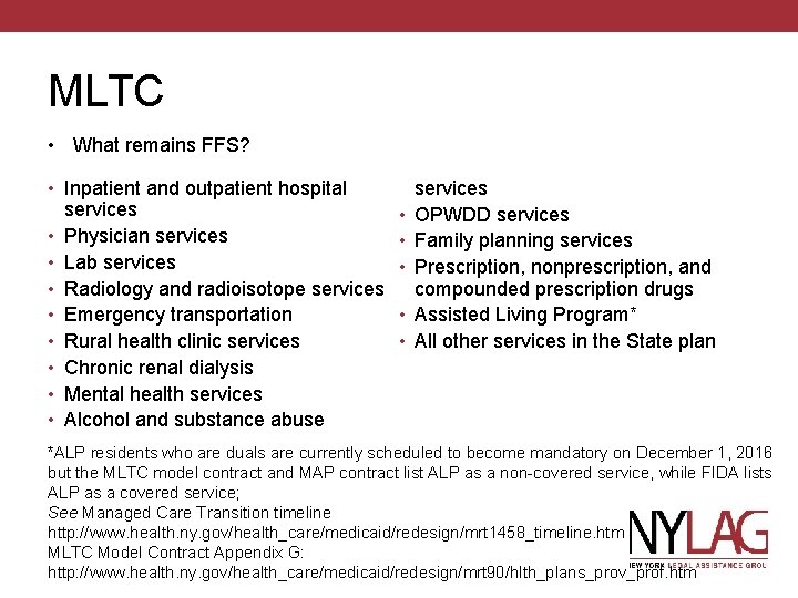 MLTC • What remains FFS? • Inpatient and outpatient hospital • • services Physician
