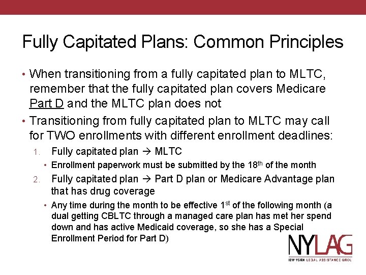 Fully Capitated Plans: Common Principles • When transitioning from a fully capitated plan to