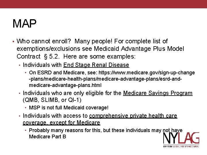 MAP • Who cannot enroll? Many people! For complete list of exemptions/exclusions see Medicaid