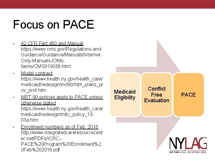 Focus on PACE • • 42 CFR Part 460 and Manual https: //www. cms.
