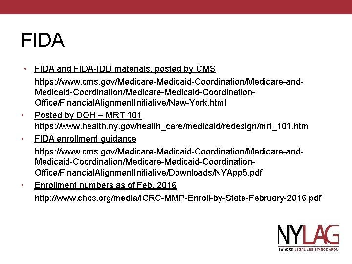 FIDA • • FIDA and FIDA-IDD materials, posted by CMS https: //www. cms. gov/Medicare-Medicaid-Coordination/Medicare-and.