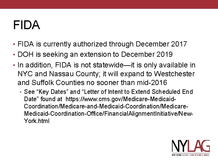 FIDA • FIDA is currently authorized through December 2017 • DOH is seeking an