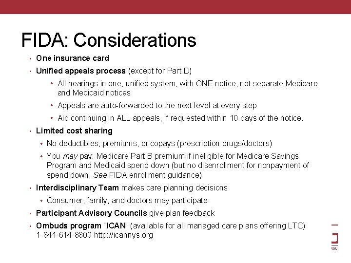 FIDA: Considerations • One insurance card • Unified appeals process (except for Part D)