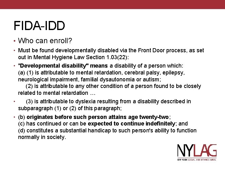 FIDA-IDD • Who can enroll? • Must be found developmentally disabled via the Front