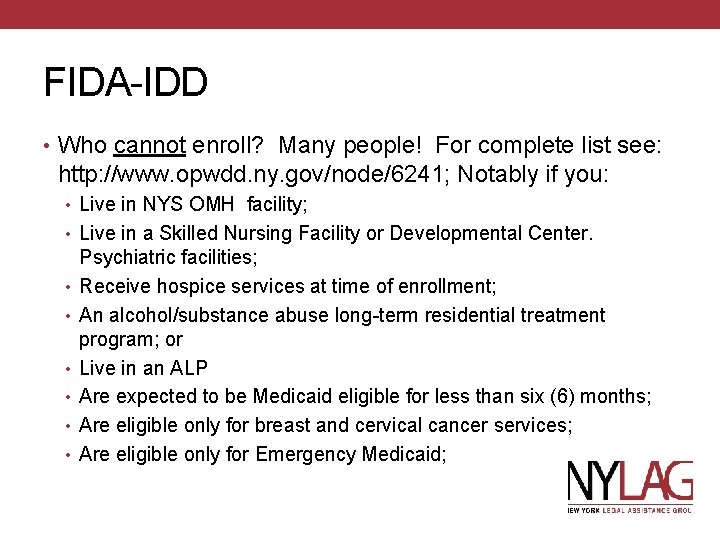 FIDA-IDD • Who cannot enroll? Many people! For complete list see: http: //www. opwdd.