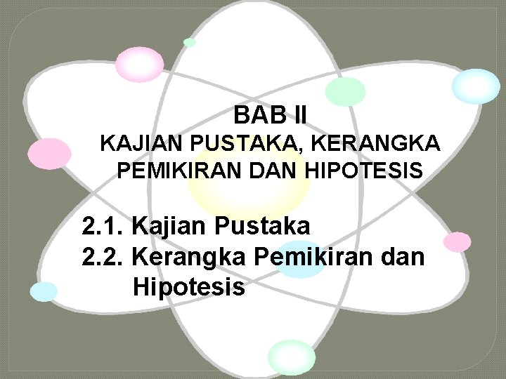 BAB II KAJIAN PUSTAKA, KERANGKA PEMIKIRAN DAN HIPOTESIS 2. 1. Kajian Pustaka 2. 2.