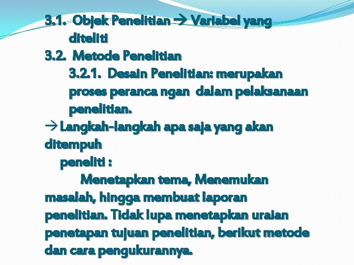 3. 1. Objek Penelitian Variabel yang diteliti 3. 2. Metode Penelitian 3. 2. 1.