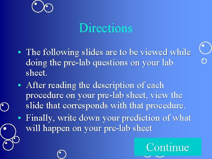 Directions • The following slides are to be viewed while doing the pre-lab questions