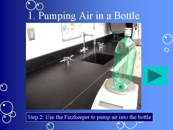 1. Pumping Air in a Bottle Step 2: Use the Fizzkeeper to pump air