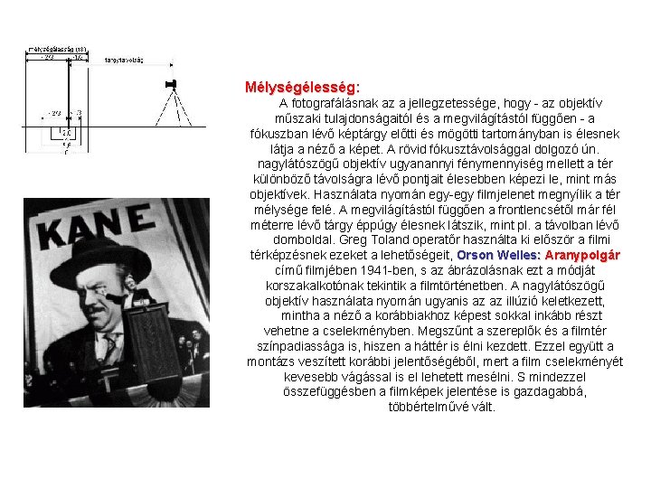 Mélységélesség: A fotografálásnak az a jellegzetessége, hogy - az objektív műszaki tulajdonságaitól és a