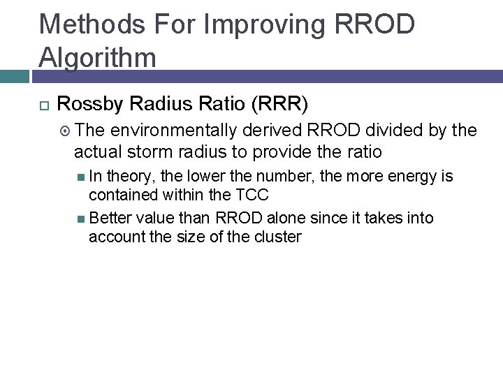 Methods For Improving RROD Algorithm Rossby Radius Ratio (RRR) The environmentally derived RROD divided