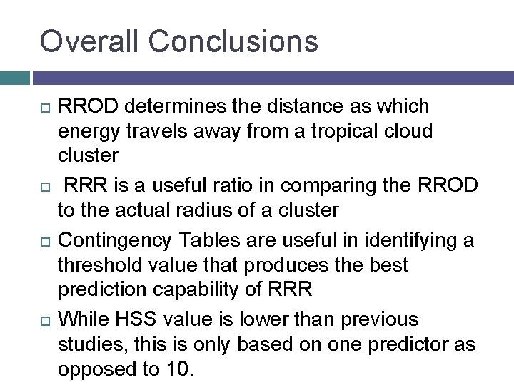 Overall Conclusions RROD determines the distance as which energy travels away from a tropical