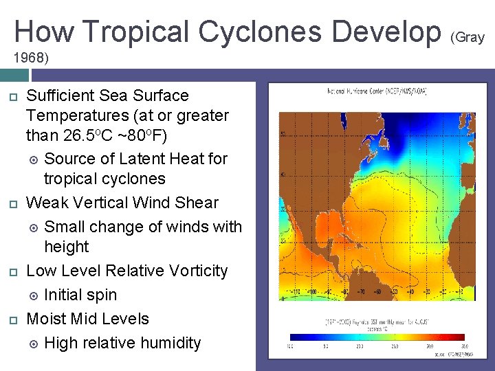 How Tropical Cyclones Develop (Gray 1968) Sufficient Sea Surface Temperatures (at or greater than
