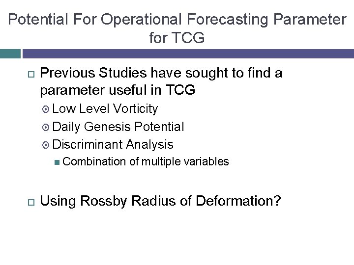 Potential For Operational Forecasting Parameter for TCG Previous Studies have sought to find a