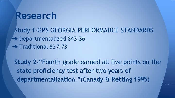 Research Study 1 -GPS GEORGIA PERFORMANCE STANDARDS ➔ Departmentalized 843. 36 ➔ Traditional 837.