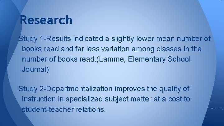 Research Study 1 -Results indicated a slightly lower mean number of books read and