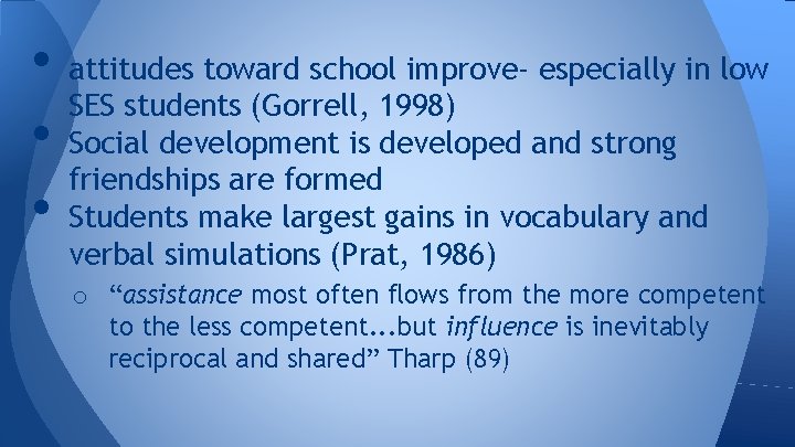  • attitudes toward school improve- especially in low SES students (Gorrell, 1998) •