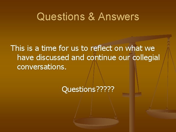 Questions & Answers This is a time for us to reflect on what we