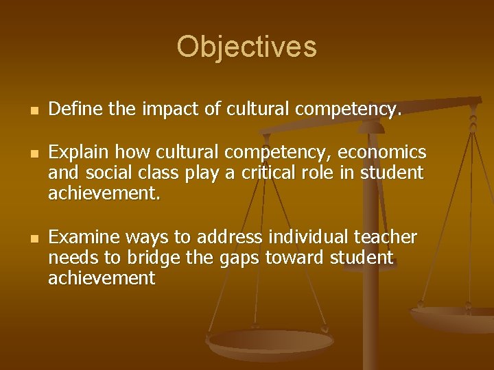 Objectives n n n Define the impact of cultural competency. Explain how cultural competency,