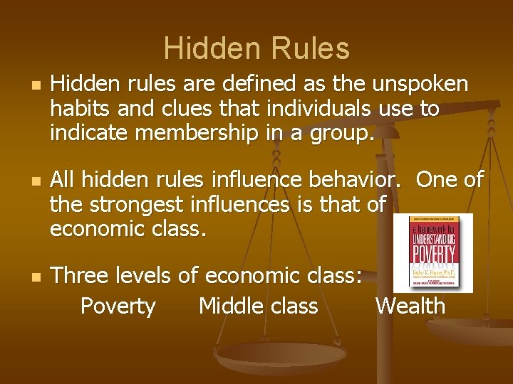 Hidden Rules n n n Hidden rules are defined as the unspoken habits and