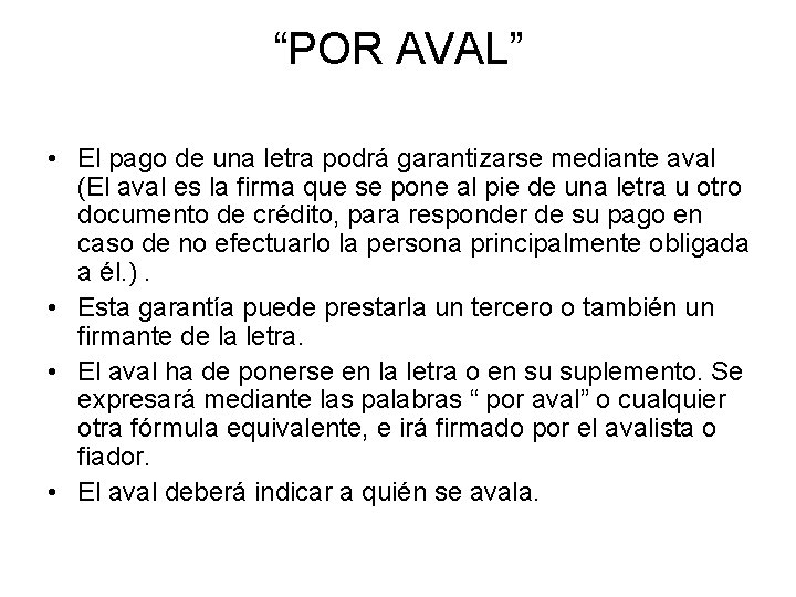 “POR AVAL” • El pago de una letra podrá garantizarse mediante aval (El aval