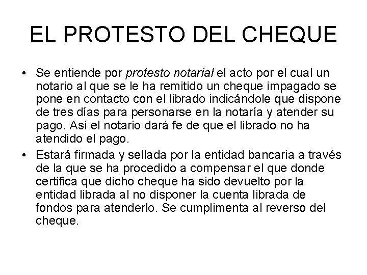 EL PROTESTO DEL CHEQUE • Se entiende por protesto notarial el acto por el