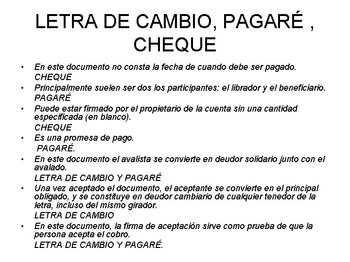 LETRA DE CAMBIO, PAGARÉ , CHEQUE • • En este documento no consta la