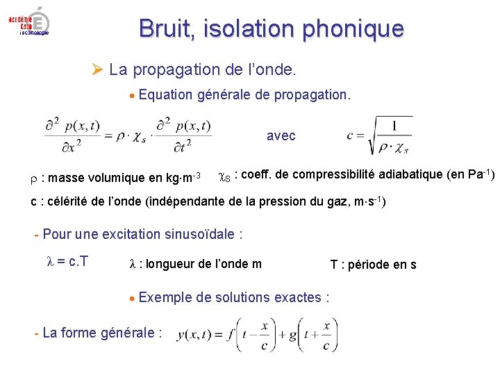 Bruit, isolation phonique La propagation de l’onde. Equation générale de propagation. avec : masse