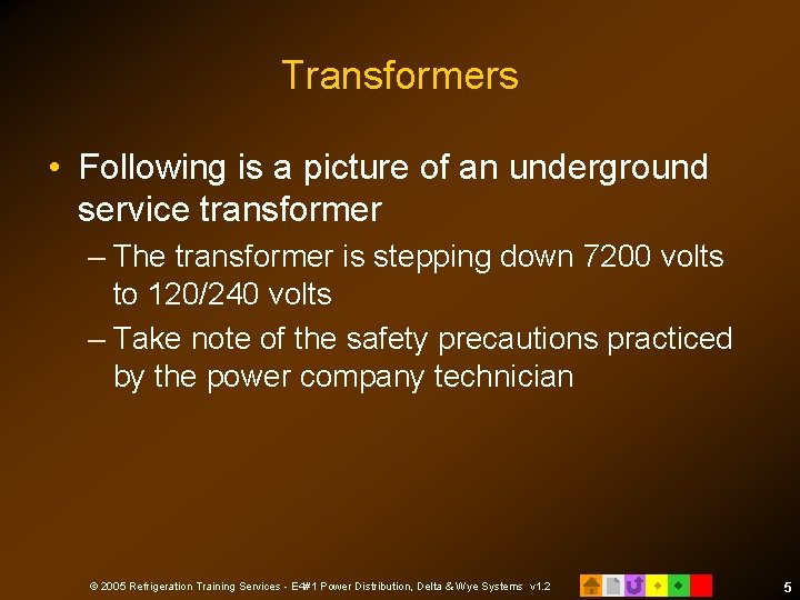 Transformers • Following is a picture of an underground service transformer – The transformer