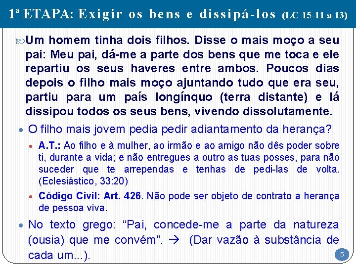 1ª ETAPA: E x i g i r o s b e n s