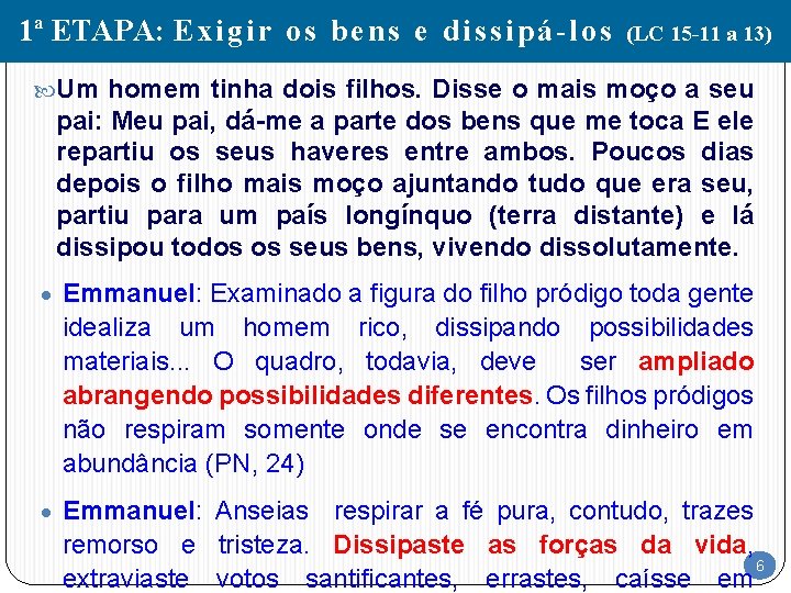 1ª ETAPA: E x i g i r o s b e n s