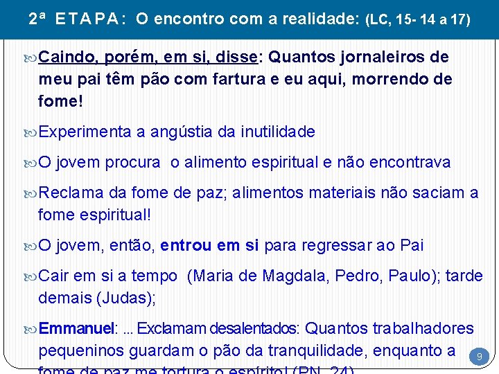 2 ª E T A P A : O encontro com a realidade: (LC,