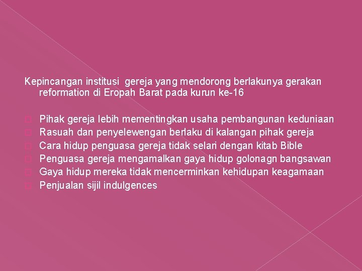 Kepincangan institusi gereja yang mendorong berlakunya gerakan reformation di Eropah Barat pada kurun ke-16